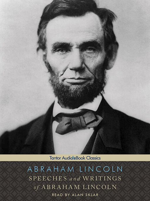 Title details for Speeches and Writings of Abraham Lincoln by Abraham Lincoln - Wait list
